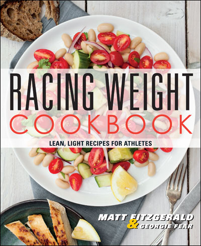 Racing Weight Cookbook Lean, Light Recipes for Athletes
